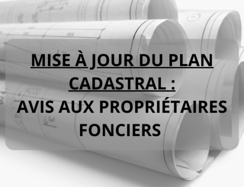 Mise à jour du plan cadastral : Avis aux propriétaires fonciers